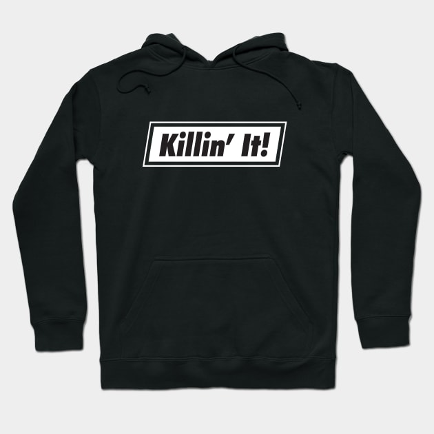 Killin' It Hoodie by Merch House